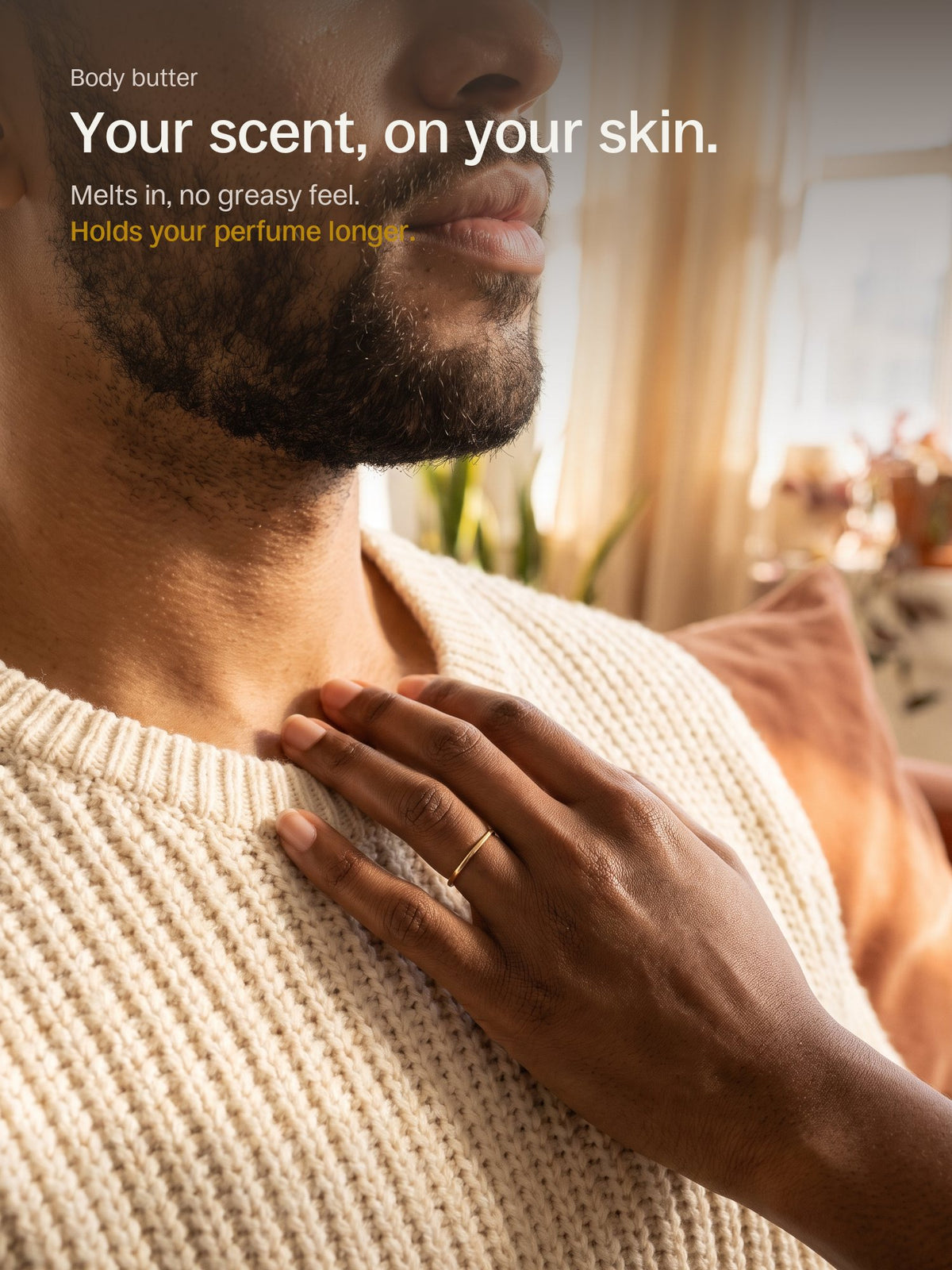 A woman's hand on a man's chest, drawn to his scent